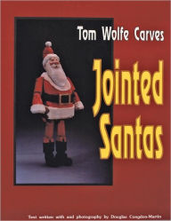 Title: Tom Wolfe Carves Jointed Santas, Author: Tom Wolfe