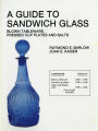 A Guide to Sandwich Glass: Blown Tableware, Pressed Cup Plates, and Salts From Volume 1