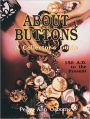 About Buttons: A Collector's Guide, 150 AD to the Present