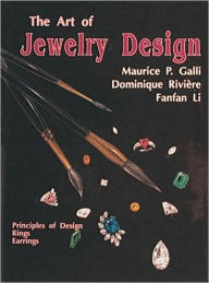 Title: The Art of Jewelry Design: Principles of Design, Rings & Earrings, Author: Maurice P. Galli