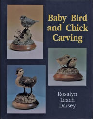 Title: Baby Bird and Chick Carving, Author: Rosalyn Daisey
