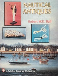 Title: Nautical Antiques, Author: W.D. Ball