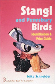 Title: Stangl and Pennsbury Birds: Identification and Price Guide, Author: Mike Schneider