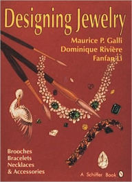 Title: Designing Jewelry: Brooches, Bracelets, Necklaces & Accessories, Author: Maurice  P. Galli