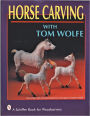 Horse Carving: with Tom Wolfe