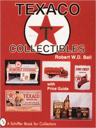 Title: Texaco® Collectibles, Author: Robert W.D. Ball