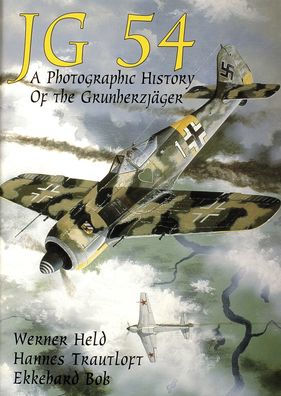 JG 54: A Photographic History of the Grunherzjäger
