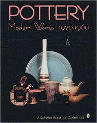 Title: Pottery, Modern Wares 1920-1960, Author: Leslie Piña