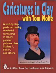 Title: Caricatures in Clay with Tom Wolfe, Author: Tom Wolfe