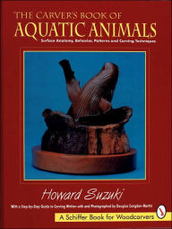 Title: The Carver's Book of Aquatic Animals, Author: Howard K. Suzuki