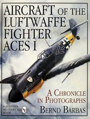 Aircraft of the Luftwaffe Fighter Aces, Vol. I