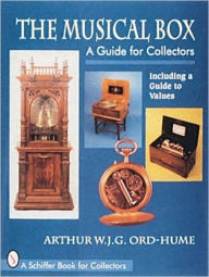 Title: The Musical Box: A Guide for Collectors, Author: Dr. Arthur W.J.G. Ord-Hume