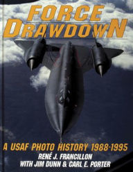 Title: Force Drawdown: A USAF Photo History 1988-1995, Author: René Francillon