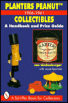 Planters Peanut Collectibles, 1906-1961: A Handbook and Price Guide