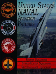 Title: United States Navy Patches Series: Volume III: Fighter, Fighter Attack, Recon Squadrons, Author: Michael L. Roberts