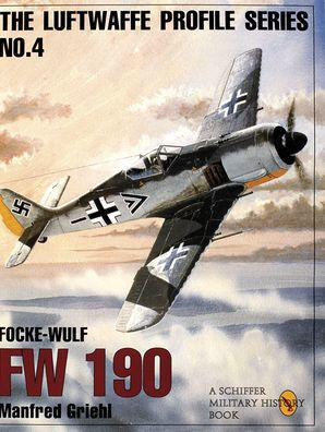 The Luftwaffe Profile Series, No. 4: Focke-Wulf Fw 190