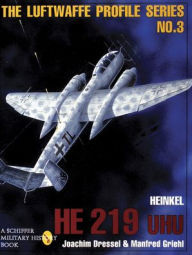 Title: The Luftwaffe Profile Series, No. 3: Heinkel He 219 UHU, Author: Joachim Dressel