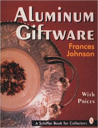 Title: Aluminum Giftware, Author: Frances Johnson