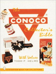 Title: The Conoco® Collector's Bible, Author: Todd P. Helms