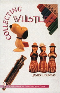 Title: Collecting Whistles, Author: James Dundas