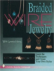 Title: Braided Wire Jewelry with Loretta Henry, Author: Loretta Henry