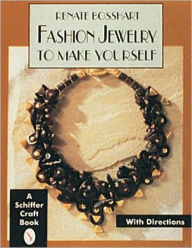 Title: Fashion Jewelry to Make Yourself, Author: Renate Bosshart