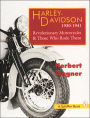 Harley Davidson Motorcycles, 1930-1941: Revolutionary Motorcycles and Those Who Made Them