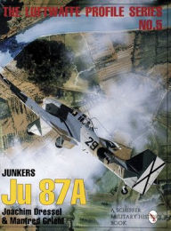 Title: The Luftwaffe Profile Series, No. 5: Junkers Ju 87A, Author: Joachim Dressel