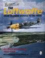 The Luftwaffe: From Training School to the Front - An Illustrated Study 1933-1945