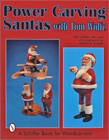 Power Carving Santas with Tom Wolfe