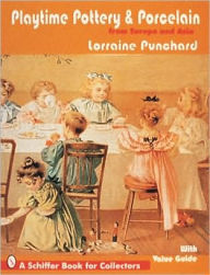 Title: Playtime Pottery and Porcelain from Europe and Asia, Author: Lorraine Punchard