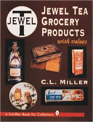 Title: Jewel Tea Grocery Products, Author: C.L. Miller
