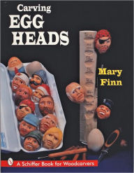 Title: Carving Egg Heads, Author: Mary Finn