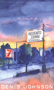 Title: The Incognito Lounge, Author: Denis Johnson