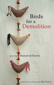 Title: Birds for a Demolition, Author: Manoel de Barros