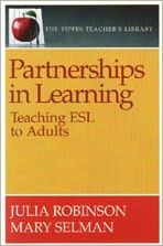 Title: Partnerships in Learning: Teaching ESL to Adults, Author: Julia Robinson