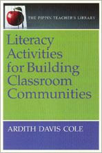 Title: Literacy Activities for Building Classroom Communities (The Pippin Teacher's Library), Author: Ardith Davis Cole