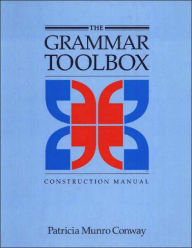 Title: The Grammar Toolbox: Construction Manual, Author: Patricia Munro Conway