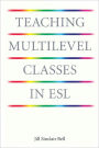 Teaching Multilevel Classes In ESL / Edition 2