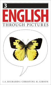 Title: English Through Pictures : Book 3, Author: I. A. Richards