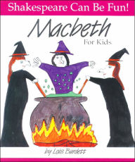 Title: Macbeth for Kids, Author: Lois Burdett