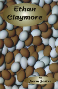 Title: Ethan Claymore, Author: Norm Foster