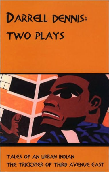 Darrell Dennis: Two Plays