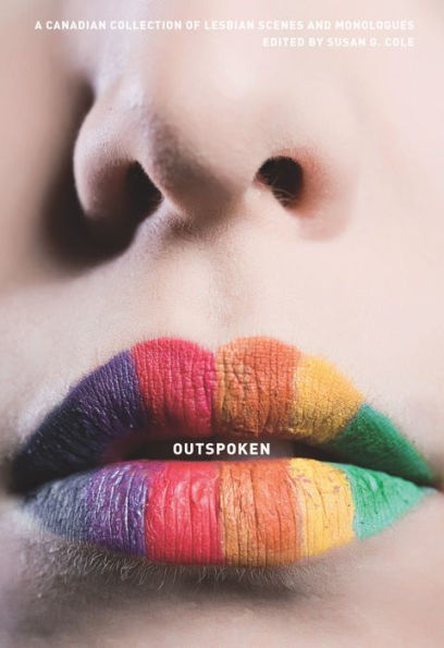 OutSpoken: A Canadian Collection of Lesbian Scenes and Monologues