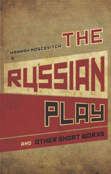 The Russian Play and Other Short Works