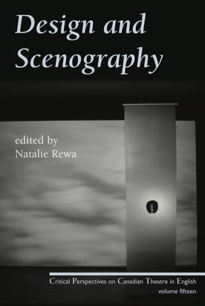 Design and Scenography: Critical Perspectives on Canadian Theatre in English, Vol. 15