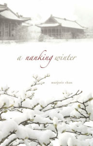 Title: A Nanking Winter, Author: Marjorie Chan