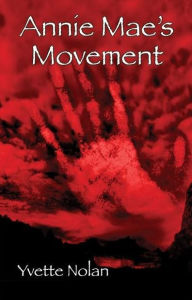 Title: Annie Mae's Movement, Author: Yvette Nolan