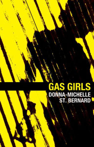 Title: Gas Girls, Author: Donna-Michelle St. Bernard