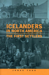 Title: Icelanders in North America: The First Settlers, Author: Jonas Thor